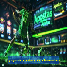 jogo de mistura de elementos